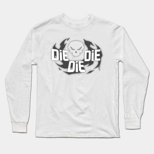 Die Die Die Long Sleeve T-Shirt by MidnightPremiere